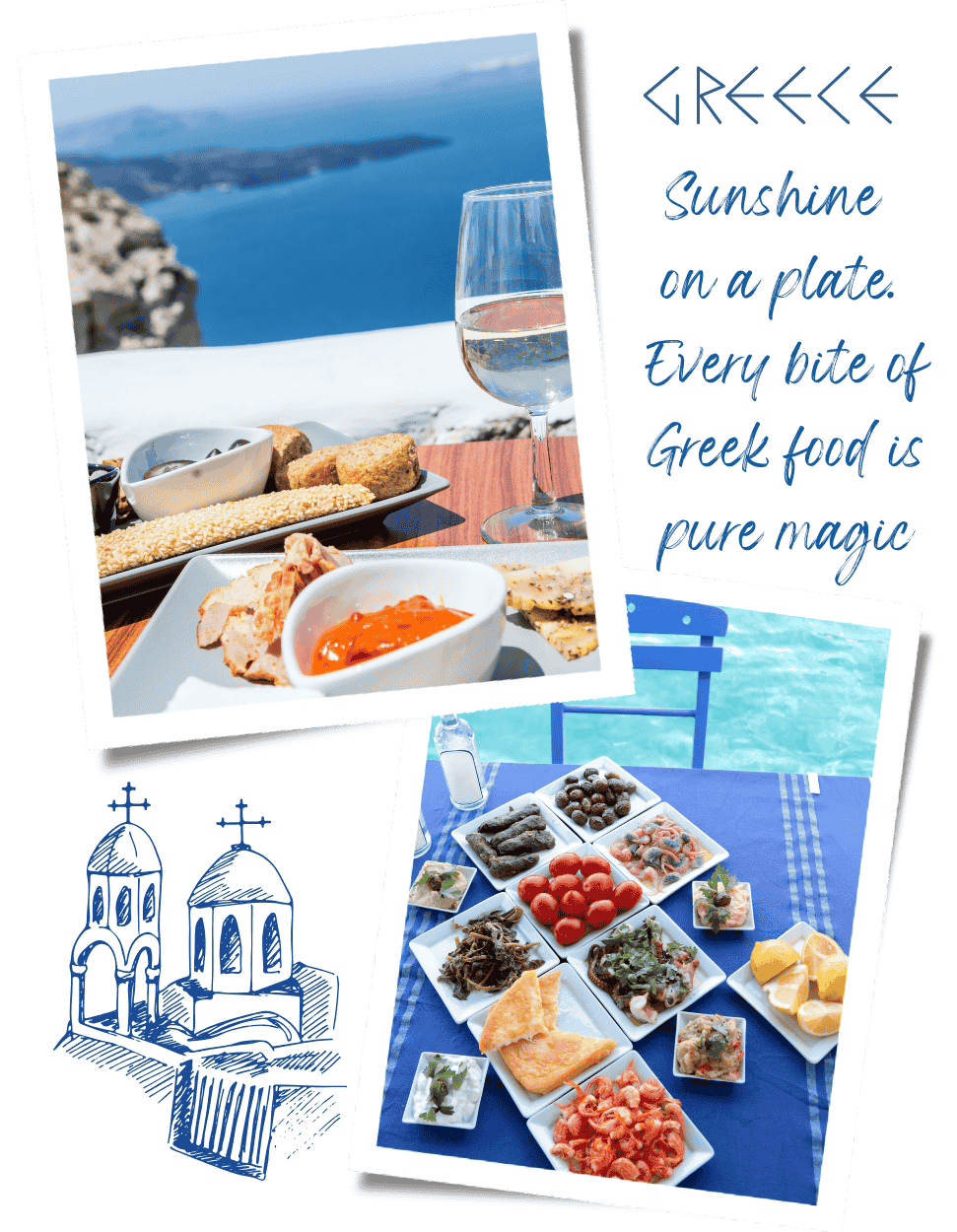 Two vibrant images showcasing traditional food in Greece—one features a seaside meal with breadsticks, dips, and wine overlooking the Aegean, while the other shows a colorful spread of meze including tomatoes, olives, seafood, and lemon wedges on a blue tablecloth. Text beside the images reads, “Sunshine on a plate. Every bite of Greek food is pure magic.”
